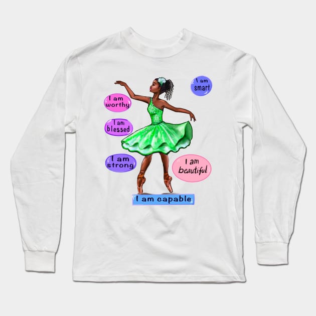 Positive Affirmations ballerina dancer African American girl dancing inspirational dance Gifts for women black girl affirmation Long Sleeve T-Shirt by Artonmytee